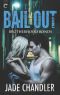 [Brotherhood Bonds 01] • Bail Out